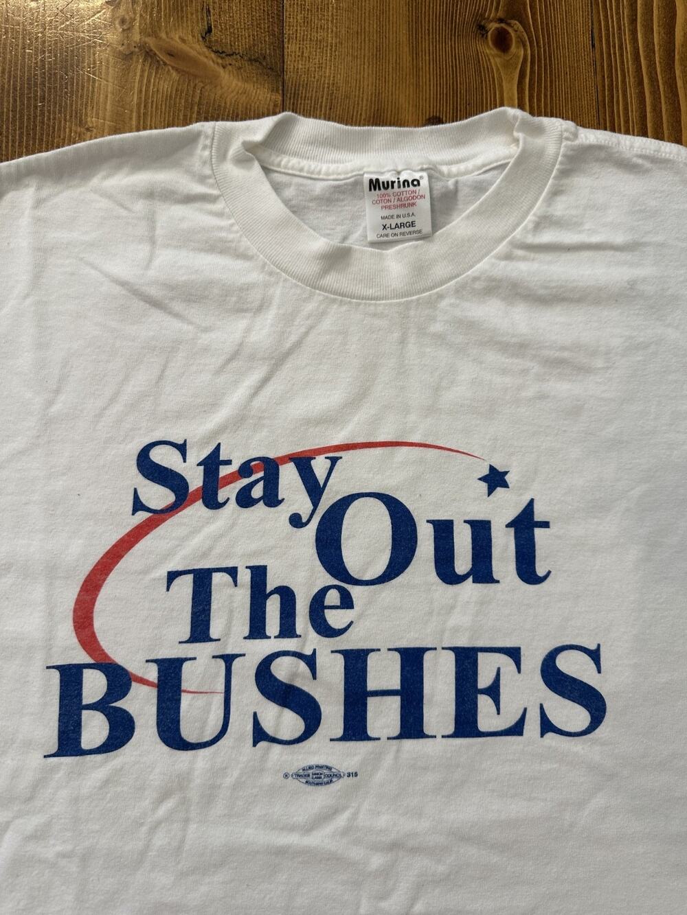 Vintage Stay Out The Bushes Political Parody T-Shirt Vtg White XL Tee